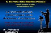 La comunicazione multimediale nella direzione dorchestra storia e importanza del gesto nella direzione d orchestra IV Giornata della Didattica Museale.