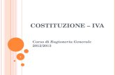 1 COSTITUZIONE – IVA Corso di Ragioneria Generale 2012/2013 1.