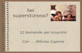 Sei superstizioso? 12 domande per scoprirlo Con … Alfonso Capone.