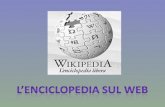 Wikipedia è unenciclopedia online, multilingue, a contenuto libero, redatta in modo collaborativo da volontari e sostenuta dalla Wikimedia Foundation,