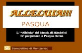Benedettine di Montserrat PASQUA L Alleluia del Messia di Händel ci fa pregustare la Pasqua eterna ALLELUIA!!! ALLELUIA!!!ALLELUIA!!!ALLELUIA!!!
