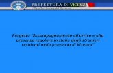 Progetto Accompagnamento allarrivo e alla presenza regolare in Italia degli stranieri residenti nella provincia di Vicenza.