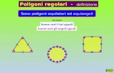 ovvero hanno tutti i lati uguali hanno tutti gli angoli uguali Sono poligoni equilateri ed equiangoli Next Poligoni regolari - definizione.