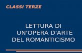 CLASSI TERZE LETTURA DI UN'OPERA D'ARTE DEL ROMANTICISMO.