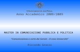 Anno Accademico 2008/2009 MASTER IN COMUNICAZIONE PUBBLICA E POLITICA Comunicazione e carta dei Servizi – Il caso Università Riccardo Grasso.