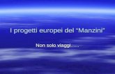 I progetti europei del Manzini Non solo viaggi......
