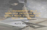 L INSEGNAMENTO DELLA GEOMETRIA INTUITIVA NELLA SCUOLA MEDIA ITALIANA AGLI INIZI DEL 900. Marta Menghini Universit à di Roma Sapienza.