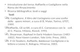 Introduzione del tema: Raffaello e Castiglione nella Roma del Rinascimento Ricerca bibliografica: testi e saggi Testi B. Castiglione, Il libro del Cortegiano.