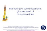 Marketing e comunicazione: gli strumenti di comunicazione Questo documento è di supporto a una presentazione verbale. I contenuti potrebbero non essere.