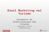 Email Marketing nel Turismo Strumenti di fidelizzazione del cliente Alessandro Binello Time2marketing.