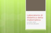 Laboratorio di didattica della matematica a.s 2011-2012 Di Simona Brasolin.
