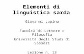Elementi di linguistica sarda Giovanni Lupinu Facoltà di Lettere e Filosofia Università degli Studi di Sassari Lezione n. 13.