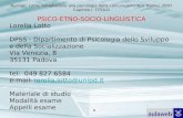 Rumiati, Lotto, Introduzione alla psicologia della comunicazione, il Mulino, 2007 Capitolo I. TITOLO 1 PSICO-ETNO-SOCIO-LINGUISTICA Lorella Lotto DPSS.