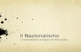 Il Nazionalismo Limperialismo europeo nel XIX secolo.