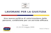 LAVORARE PER LA GIUSTIZIA Una nuova politica di valorizzazione delle persone, condizione per un servizio efficace Perugia 21-22-23 maggio 2009 Paolo Di.