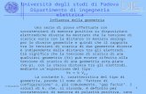 1 Università degli studi di Padova Dipartimento di ingegneria elettrica G.Pesavento Influenza della geometria Una serie di prove effettuate con sovratensioni.