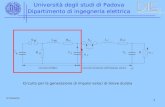 1 Università degli studi di Padova Dipartimento di ingegneria elettrica G.Pesavento Circuito per la generazione di impulsi veloci di breve durata.