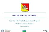 Ministro per lInnovazione e le Tecnologie REGIONE SICILIANA I servizi eGov nella Provincia di Trapani Dott.sa Lavinia Daniele Trapani 2/2/05.