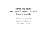 Primo rapporto sui redditi utenti Caf Acli Seconda parte Gian Paolo Barbetta Simone Pellegrino Gilberto Turati.