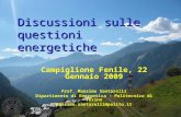 Discussioni sulle questioni energetiche Campiglione Fenile, 22 Gennaio 2009 Prof. Massimo Santarelli Dipartimento di Energetica - Politecnico di Torino.