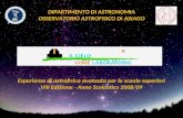 Esperienze di astrofisica avanzata per le scuole superiori VIII Edizione - Anno Scolastico 2008/09 DIPARTIMENTO DI ASTRONOMIA OSSERVATORIO ASTROFISICO.
