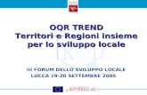 OQR TREND Territori e Regioni insieme per lo sviluppo locale III FORUM DELLO SVILUPPO LOCALE LUCCA 19-20 SETTEMBRE 2005.