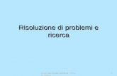 Slides Intelligenza Artificiale, Vincenzo Cutello 1 Risoluzione di problemi e ricerca.