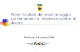 Primi risultati del monitoraggio sui fenomeni di violenza contro le donne Volterra, 28 marzo 2009.