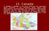 Il Canada Il Canada (o Canadà) è uno Stato Federale che comprende dieci Province e tre Territori nella parte nord dell'America settentrionale, ed è delimitato.