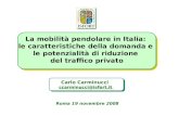 La mobilità pendolare in Italia: le caratteristiche della domanda e le potenzialità di riduzione del traffico privato La mobilità pendolare in Italia: