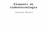 Elementi di videotecnologia Daniele Marini. Quadro generale Panoramica su come sono fatti i diversi segnali video......e sulle apparecchiature che lo.