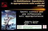 La Riabilitazione Ospedaliera: la appropriatezza nella scelta del setting Spunti critici per una riflessione sullappropriatezza Roberto Iovine Parma, 2.