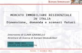 Torino, 7 novembre 2013 Intervento di CLARA GARIBELLO Direttore di ricerca di Scenari Immobiliari MERCATO IMMOBILIARE RESIDENZIALE IN ITALIA Dimensione,