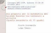Una proposta per la matematica del Secondo Biennio tra contenuti e attività (Scuola secondaria di II grado) Ercole Castagnola Luigi Tomasi Convegno UMI-CIIM,