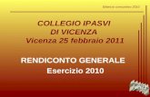 Bilancio consuntivo 2010 COLLEGIO IPASVI DI VICENZA Vicenza 25 febbraio 2011 RENDICONTO GENERALE Esercizio 2010.