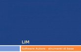 LIM Software Autore: strumenti di base. La lim per le lingue / Storia acuni suggerimenti di carattere operativo per iniziare a utilizzare gli strumenti.