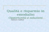 Qualità e risparmio in emodialisi Opportunità e soluzioni Stefano Saffioti