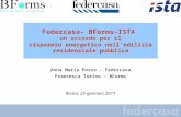 Federcasa- BForms-ISTA un accordo per il risparmio energetico nell'edilizia residenziale pubblica Anna Maria Pozzo - Federcasa Francesca Torino - BForms.