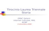 Tirocinio Laurea Triennale Storia OPAC italiani: Internet culturale, MAI, ACNP 4 dicembre 2008.