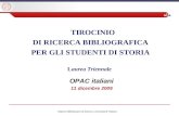 Sistema Bibliotecario di Ateneo | Università di Padova TIROCINIO DI RICERCA BIBLIOGRAFICA PER GLI STUDENTI DI STORIA Laurea Triennale OPAC italiani 11.
