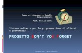 Sistema software per la programmazione di allarmi e promemoria 1 Progetto DUF - Marco Albertin Corso di Linguaggi e Modelli Computazionali Prof. Enrico.
