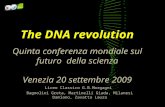 The DNA revolution Quinta conferenza mondiale sul futuro della scienza Venezia 20 settembre 2009 Liceo Classico G.B.Morgagni Bagnolini Greta, Martinelli.