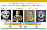 1 68-69: lanno dei 3 imperatori così chiamato per il susseguirsi di imperatori GALBA OTONE VITELLIO VESPASIANO.