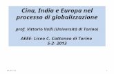 Cina, India e Europa nel processo di globalizzazione prof. Vittorio Valli (Università di Torino) AEEE- Liceo C. Cattaneo di Torino 5-2- 2013 06/05/20141.