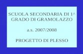 SCUOLA SECONDARIA DI 1^ GRADO DI GRAMOLAZZO a.s. 2007/2008 PROGETTO DI PLESSO.