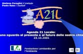 Fondazione Lombardia per lAmbiente Agenda 21 Locale: uno sguardo al presente e al futuro delle nostre città 23.10.2001 Agenda 21 Locale: uno sguardo al.