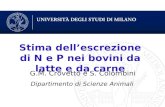 Stima dellescrezione di N e P nei bovini da latte e da carne G.M. Crovetto e S. Colombini Dipartimento di Scienze Animali.