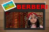 I Berberi (detti anche Amazight) sono gli abitanti che parlano la lingua tamazight. Con molta probabilità la maggior parte degli Arabi sono Berberi che.
