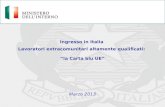 Ingresso in Italia Lavoratori extracomunitari altamente qualificati: la Carta blu UE Marzo 2013.