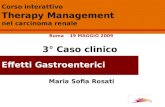 Effetti Gastroenterici Corso interattivo Therapy Management nel carcinoma renale Maria Sofia Rosati 3° Caso clinico Roma - 19 MAGGIO 2009.